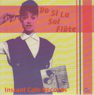 【EP】インスタント・カフェ・レコーズ/Do Si La Sol Flute
